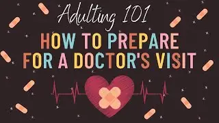 Adulting 101: How to Prepare for a Doctors Visit