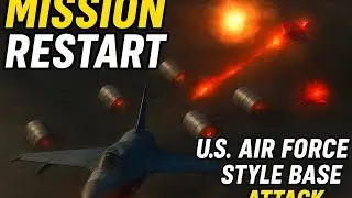 MISSION RESTART: U.S. Air Force Style Base Attack
