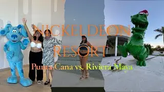 Nickelodeon Resort Stay in Punta Cana vs Riviera Maya