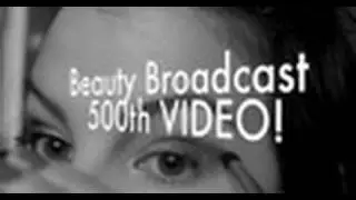 Best of Beauty Broadcast! 500th Video