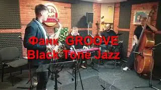 Наживо Фанк  GROOVE, Black Tone Jazz