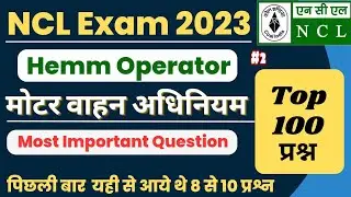 NCL Hemm Operator Class 02 || NCL GK GS Question || Motor Vehicles Act Question || NCL Vacancy 2023