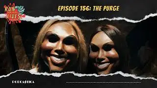 Run For Your Lives Podcast: The Purge