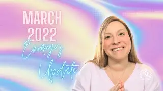 March 2022 Energy Update  - Emotions Like the Ocean