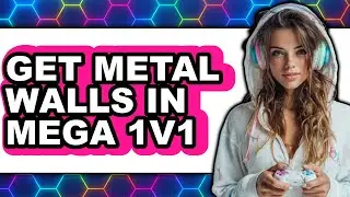How to Get Metal Walls in Mega 1v1 - Easy Guide