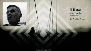 Eli Brown - Come Together (Extended Mix)