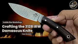 🔥 Inside the Workshop: Crafting the 3128 IRW Damascus Knife from Scratch | Knives Ranch