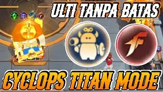 CYCLOPS KOF TITAN MODE ULTI TANPA BATAS!! COMBO TERKUAT TERBARU MAGIC CHESS GO GO 