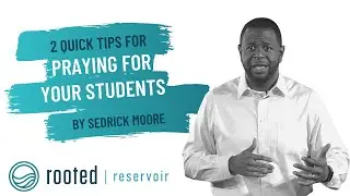 Two Quick TIps for Praying for your Youth Ministry | Rooted Ministry | Sederick Moore