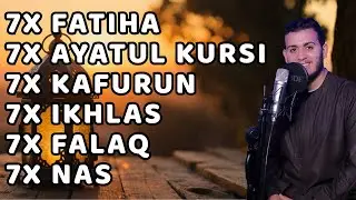 FATIHA 7X AYATUL KURSI 7X KAFIRUN 7X IKHLAS 7X NAS 7X FALAQ