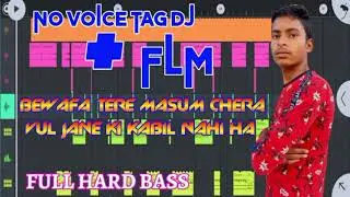 #NO VOICE TAG||BEWAFA TERE MASUM CHERA||MIX BY DJ RUPLAL HARIHARPUR