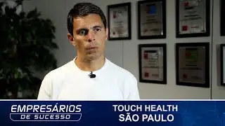 Touch Health, São Paulo, Empresários de Sucesso TV