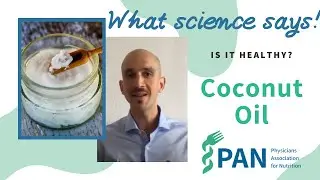 Coconut Oil and Heart Health  - What Does the Science Say?