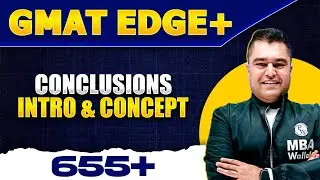 Conclusions Intro and Concept | GMAT Advanced + Classes | GMAT VARC Focus Edition