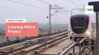 Luoyang Metro Project, China | New Development Bank
