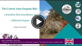 The Central Asian Orogenic Belt by Arthur AOUIZERAT - IGCP 667 Project