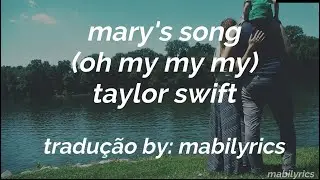 taylor swift - mary's song (oh my my my) (tradução/legendado)