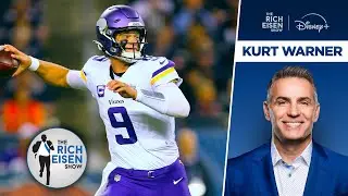 Kurt Warner Preaches Patience for JJ McCarthy in His Return as Vikings&rsquo; QB1 | The Rich Eisen Show