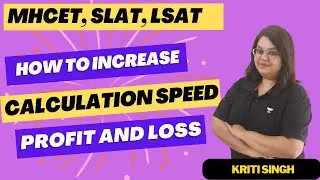 How to improve calculation speed | Quants- Profit and Loss | Kriti Singh |Unacademy CLAT