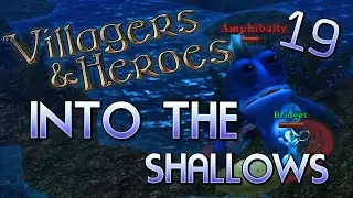 Villagers and Heroes Chill Gameplay #19 (Into the Shallows)