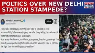 Opposition Slams Govt Over &lsquo;Negligence&rsquo; in New Delhi Railway Stampede | Latest Updates | Delhi News
