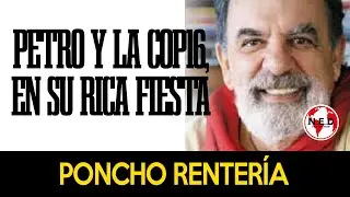 PETRO Y LA COP16, EN SU RICA FIESTA 📢 Columna Poncho Renter&iacute;a