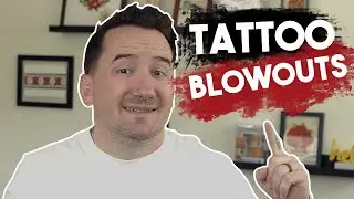 Tattoo Blowouts! How and Why?