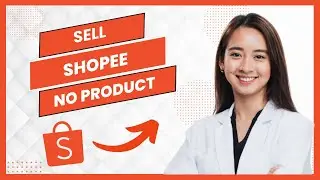 How to Sell on Shopee Without Product or Inventory (Best Method)