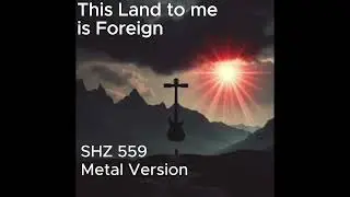 This Land To Me is Foreign - SHZ 559 - Laestadian Metal Cover
