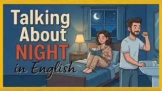 Learn How to Talk About Your Night Routine | English Conversation Practice | Easy English Podcast