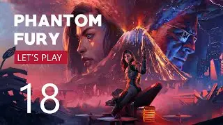 Phantom Fury | Let's Play | deutsch | #18: Wo zur Tempest verseuchten H&ouml;lle geht's hier weiter?!