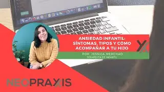 Ansiedad Infantil: S&iacute;ntomas, tipos y c&oacute;mo acompa&ntilde;ar a tu hijo, por la experta psi. Jessica Merchand