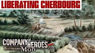 Освобождение Шербура | Модификация «Блицкриг» для Company Of Heroes