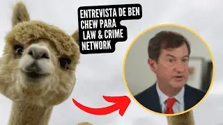 Ben Chew y su primera entrevista en solitario con el canal Law and Crime