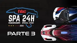 F1BC Spa-Francorchamps 24h - Edi&ccedil;&atilde;o 2025 - Parte 3