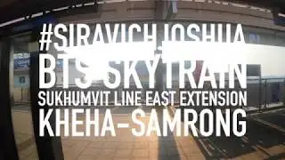 BTS Bangkok Skytrain Sukhumvit Line Extension (Samrong to Kheha Station) [ASMR Wannabe]
