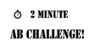 Take This 2 Minute AB SHREDDING Challenge