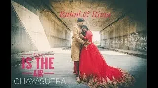 Client Speaks : Rahul and Rima : The Best Couple : Chayasutra 2017