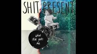 SHIT PRESENT - More To Lose