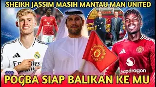 JANGAN KHAWATIR! SHEIKH JASSIM MASIH MANTAU‼️POGBA OTW BALIKAN🔥DASAR GLAZER😤BRANTHWAITE KE MADRID