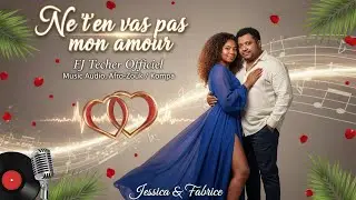 Ne t'en  vas pas  mon amour- Nouvelle Audio Officiel de FJTECHER Zouk Love 2026