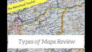 Types of Maps Review Social Studies