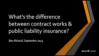 Building Hub Presentation 2024 - Contract Works vs Public Liability Insurance