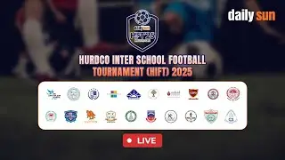 LIVE | HURDCO Inter School Football Tournament | Daily Sun