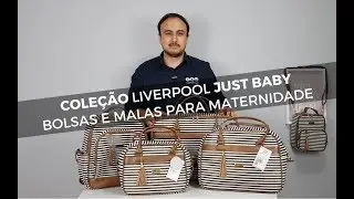 Coleção LIVERPOOL Just Baby | Uma linha completa de BOLSAS e Mala para MATERNIDADE