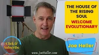 Welcome Evolutionary to The House of the Rising Soul - Harmonic Evolution by Joe Heller