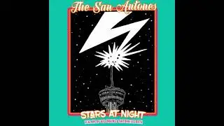 The San Antones - Stars at Night (feat. HR of Bad Brains & Antoinette Ruth)