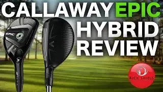 NEW CALLAWAY EPIC HYBRID REVIEW