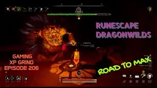 RuneScape Dragonwilds: Путь к максимуму &mdash; геймплей, прокачка опыта, эпизод 206