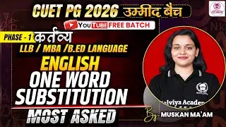 CUET PG 2026 LLB/ MBA/ B.Ed Language Most asked | One word substitution | Umeed Batch